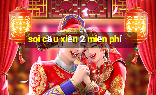 soi cầu xiên 2 miễn phí