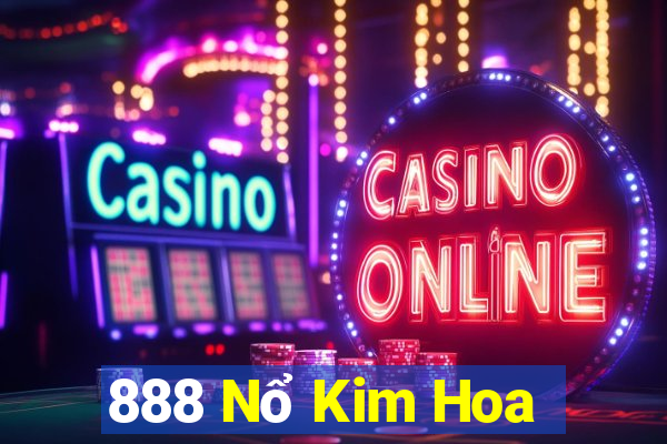 888 Nổ Kim Hoa