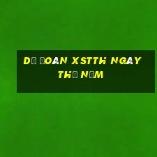 Dự đoán XSTTH ngày thứ năm