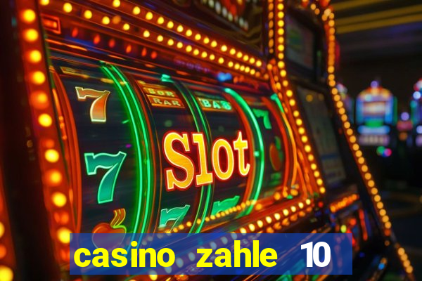 casino zahle 10 spiel mit 50