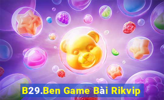 B29.Ben Game Bài Rikvip