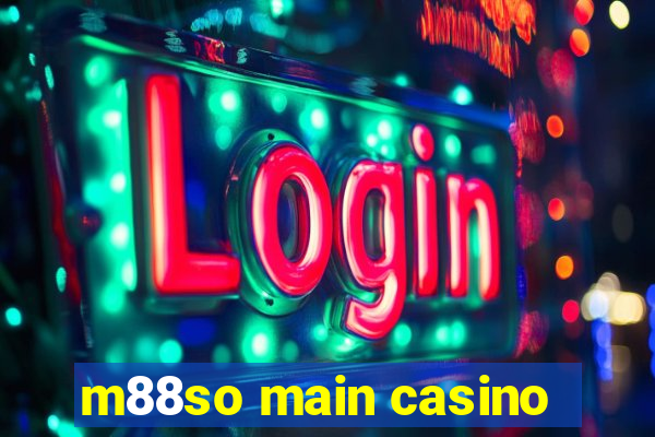 m88so main casino