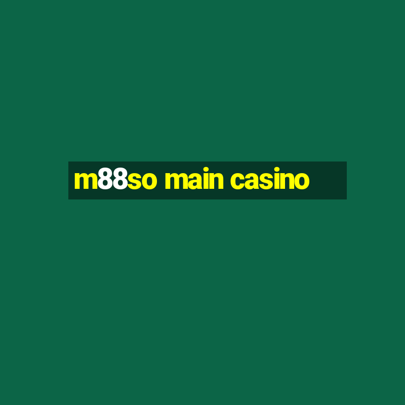 m88so main casino