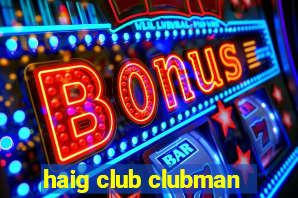 haig club clubman