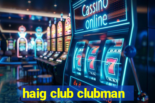 haig club clubman