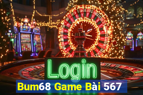 Bum68 Game Bài 567