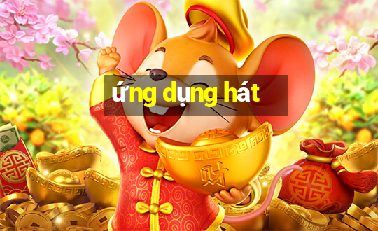 ứng dụng hát