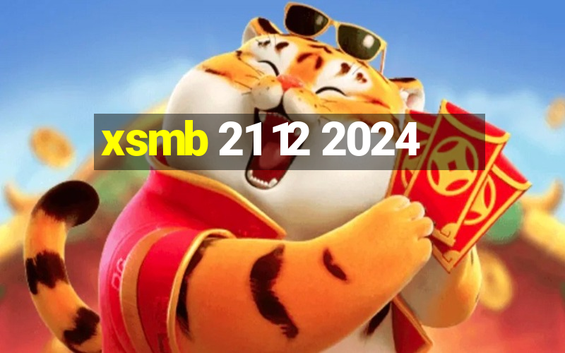 xsmb 21 12 2024