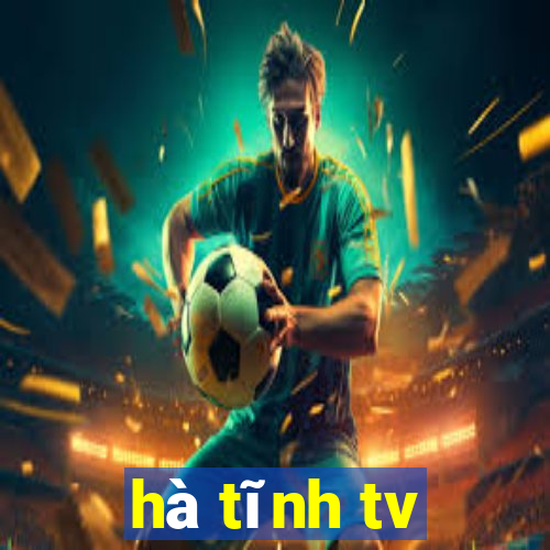 hà tĩnh tv