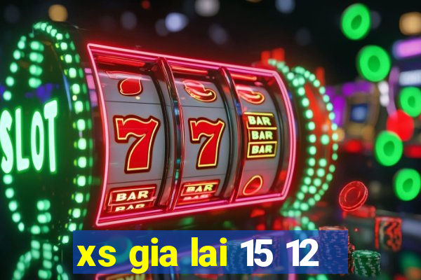 xs gia lai 15 12