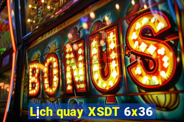 Lịch quay XSDT 6x36