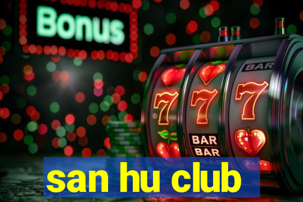 san hu club