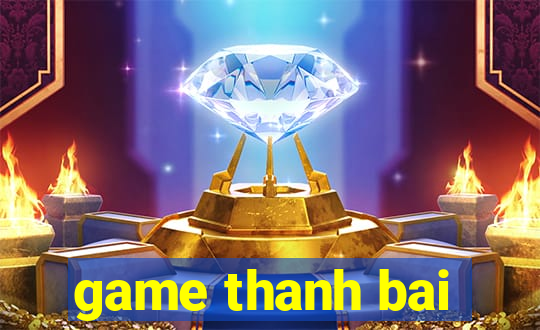 game thanh bai