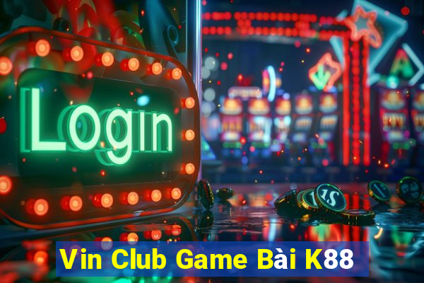 Vin Club Game Bài K88