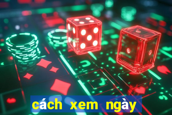 cách xem ngày gà đá