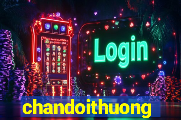 chandoithuong