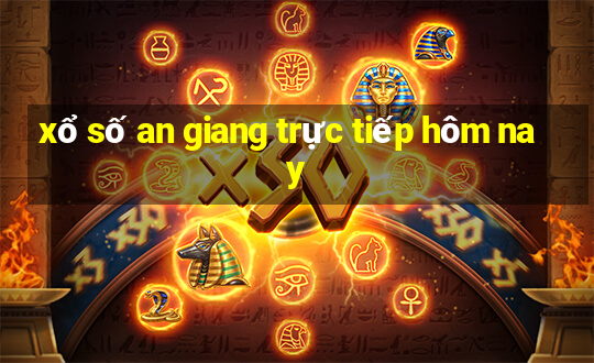 xổ số an giang trực tiếp hôm nay