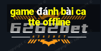 game đánh bài catte offline