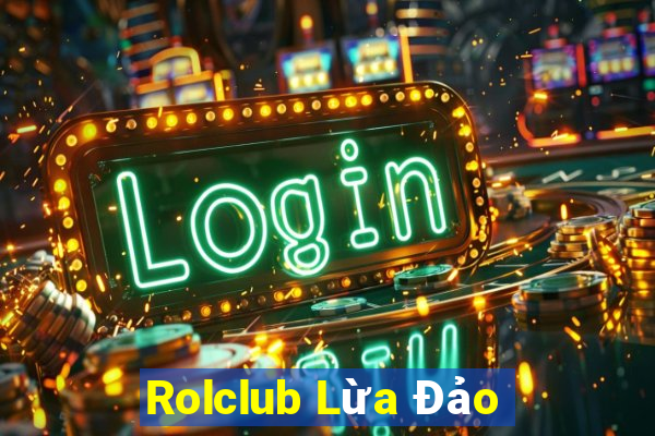 Rolclub Lừa Đảo