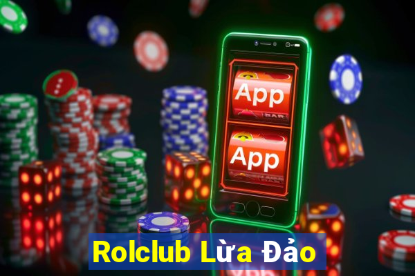 Rolclub Lừa Đảo