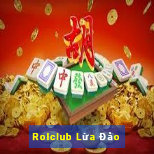 Rolclub Lừa Đảo