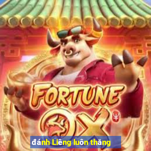 đánh Liêng luôn thắng