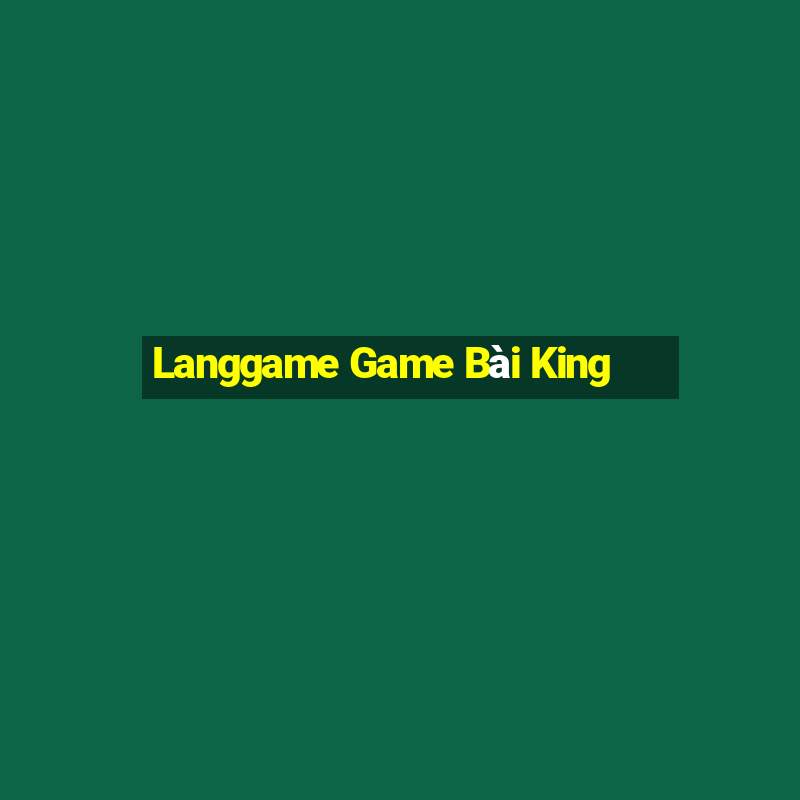 Langgame Game Bài King