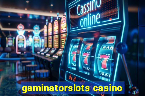 gaminatorslots casino