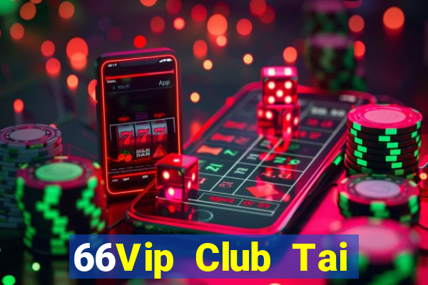 66Vip Club Tai Game Bài Đổi Thưởng Uy Tín