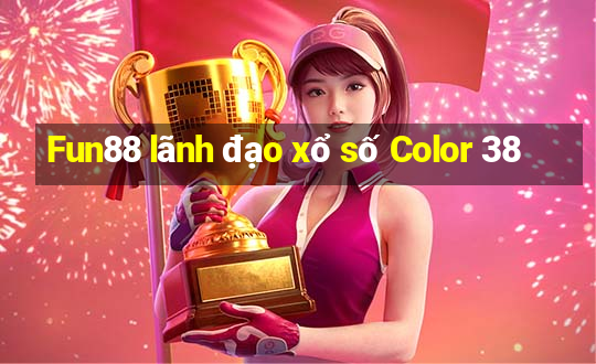 Fun88 lãnh đạo xổ số Color 38