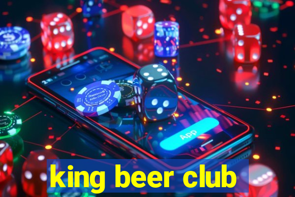 king beer club