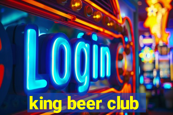 king beer club