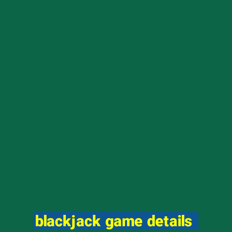 blackjack game details