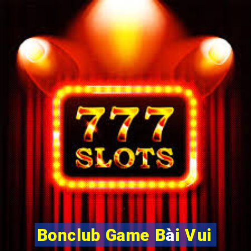 Bonclub Game Bài Vui