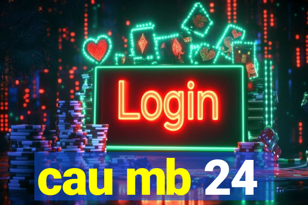 cau mb 24