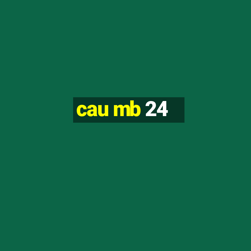 cau mb 24