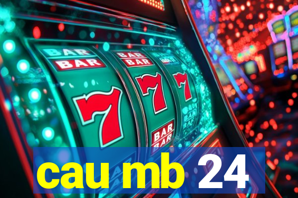 cau mb 24