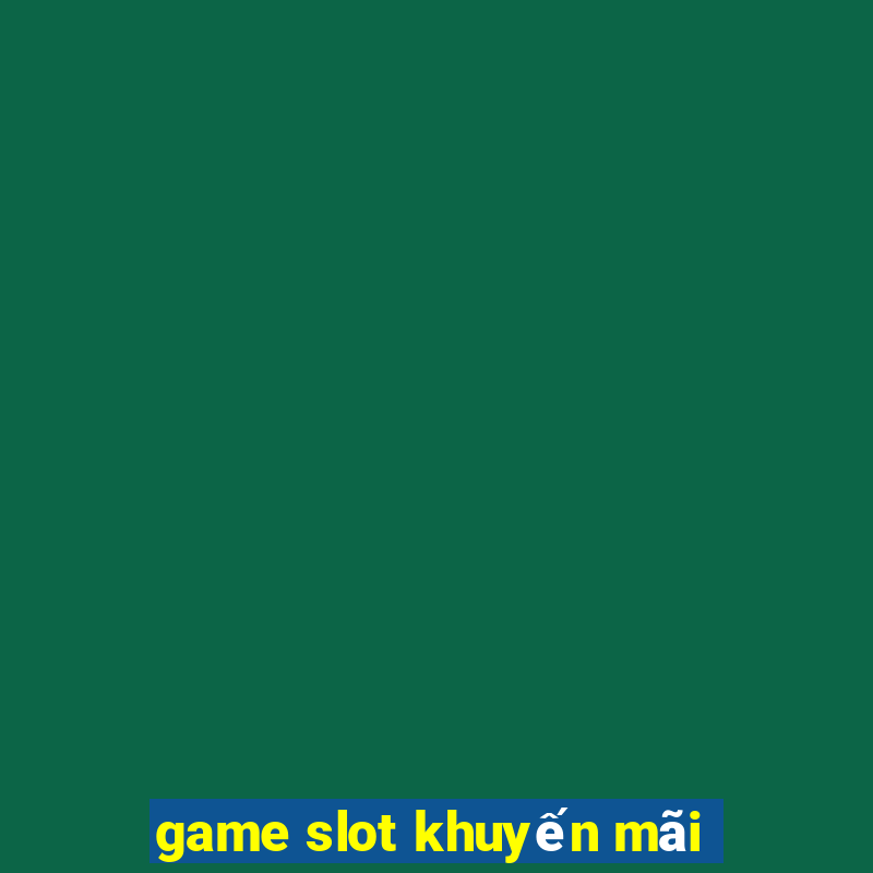 game slot khuyến mãi