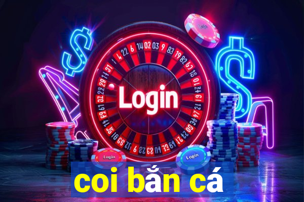 coi bắn cá