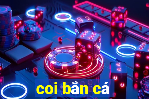 coi bắn cá