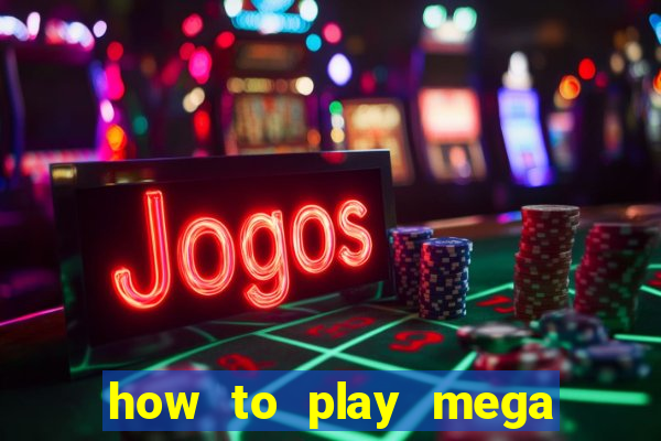 how to play mega lotto 6 45