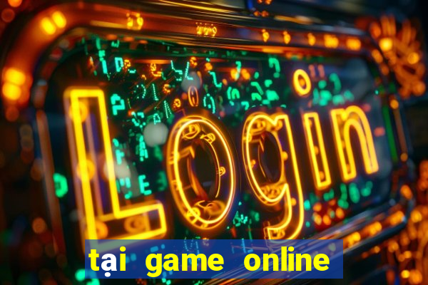 tại game online miễn phí