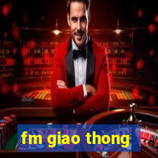 fm giao thong