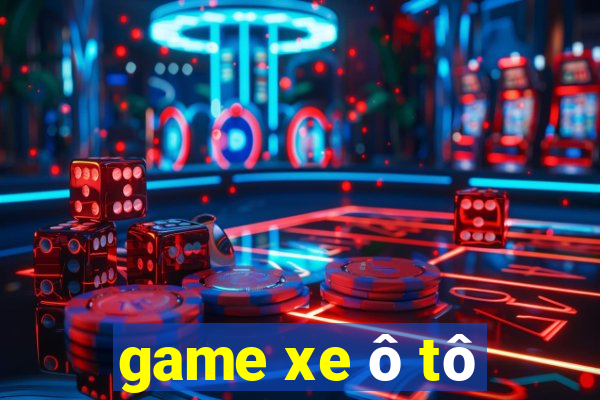 game xe ô tô