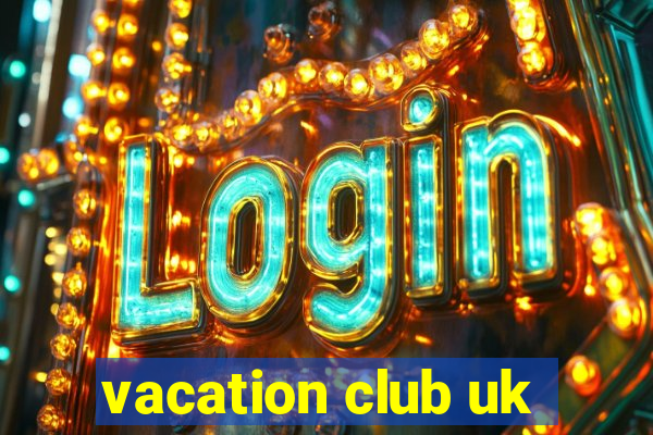 vacation club uk