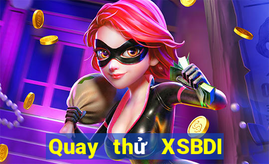 Quay thử XSBDI ngày 22