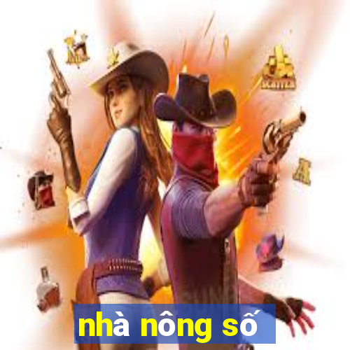 nhà nông số