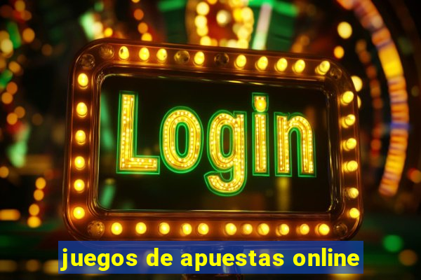 juegos de apuestas online