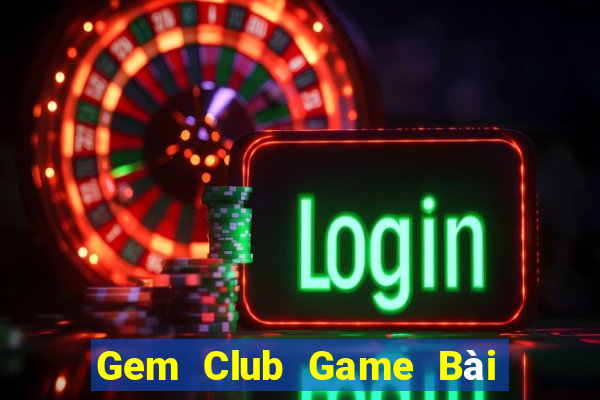 Gem Club Game Bài Miễn Phí