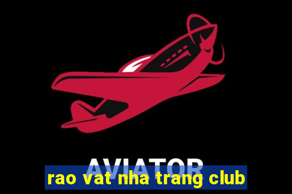 rao vat nha trang club